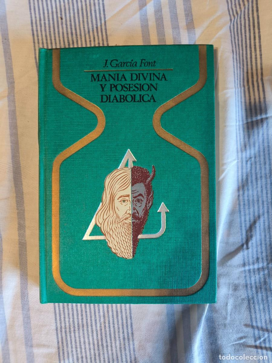 Libros de segunda mano: MAN&Iacute;A DIVINA Y POSESI&Oacute;N DIAB&Oacute;LICA,J.GARCIA FONT,PLAZA&JANES,1978,281 P&Aacute;G (REF.16) 1&ordf; EDICION
