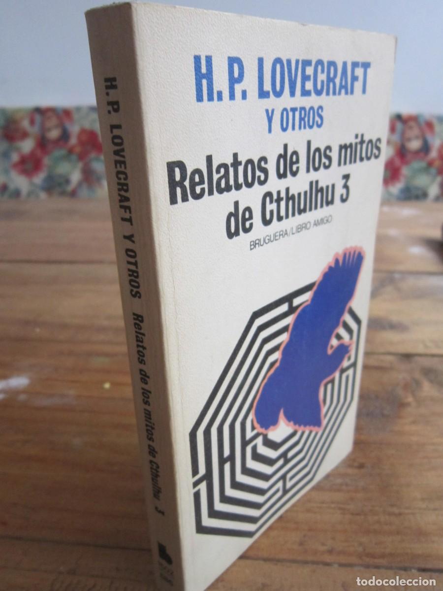 Libros de segunda mano: RELATOS DE LOS MITOS DE CTHULHU 3. H.P. Lovecraft y otros. Bruguera Libro Amigo, 1502 1978 1&ordf; ed