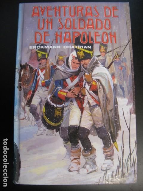 Libros de segunda mano: AVENTURAS DE UN SOLDADO DE NAPOLEON - ERCKMANN CHATRIAN - EDITORS