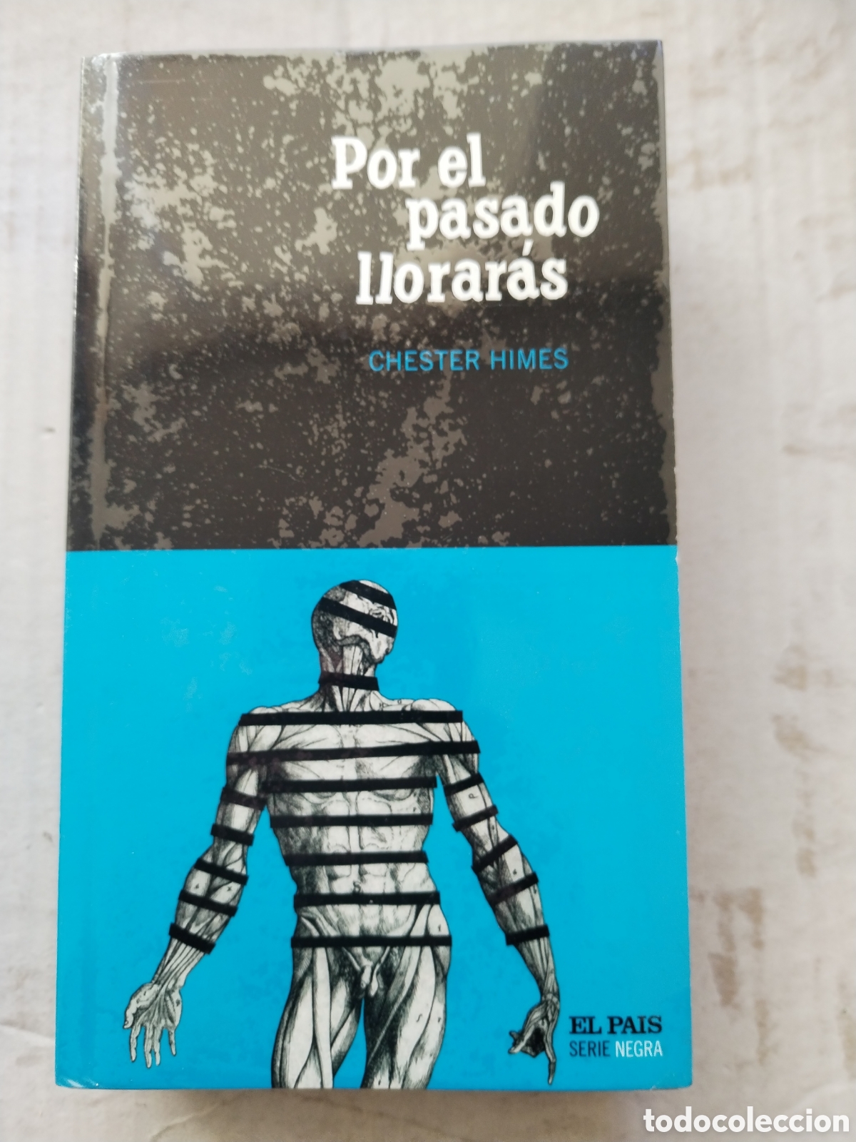 Libros de segunda mano: POR EL PASADO LLORARAS/CHESTER HIMES