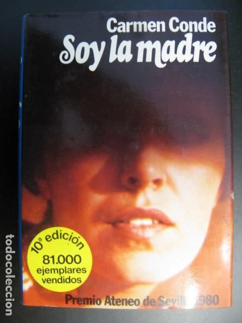 Libros de segunda mano: SOY LA MADRE CARMEN CONDE. PREMIO ATENEO DE SEVILLA
