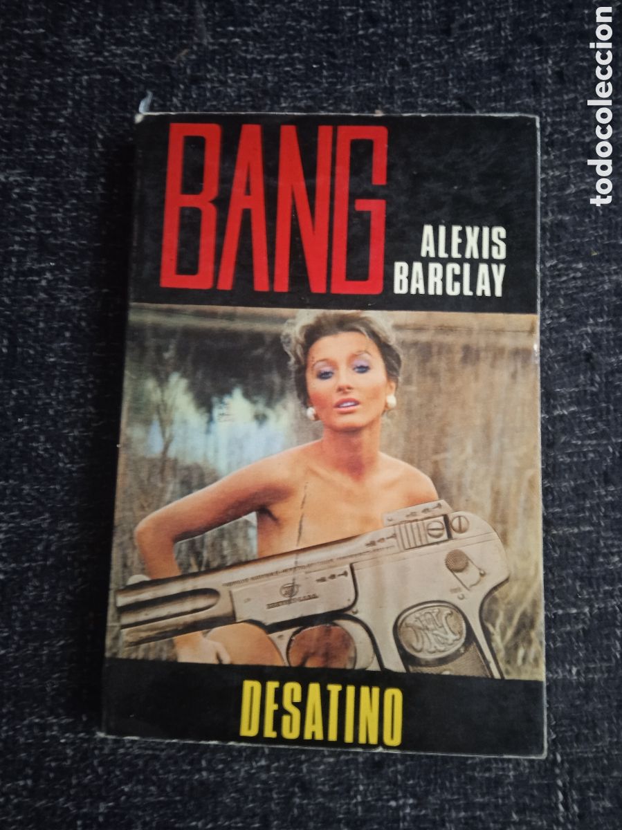 Libros de segunda mano: BANG - DESATINO / ALEXIS BARCLAY -ED. PRODUCCIONES EDITORIALES