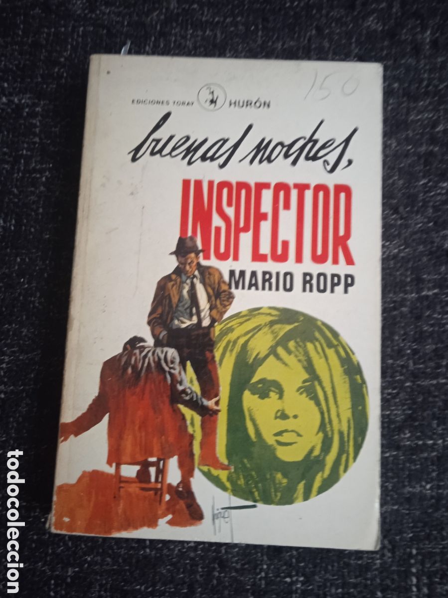 Libros de segunda mano: BUENAS NOCHES, INSPECTOR / MARIO ROPP -ED. TORAY - COLECCION HUR&Oacute;N.