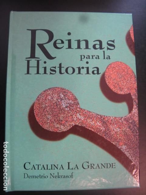 Second hand books: REINAS PARA LA HISTORIA-CATALINA LA GRANDE-DEMETRIO NEKRASOF