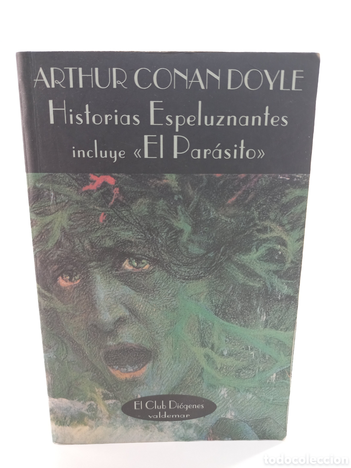 Libros de segunda mano: Historias espeluznantes. El par&aacute;sito. Arthur Conan Doyle. Valdemar, Diogenes, 1994. Terror.
