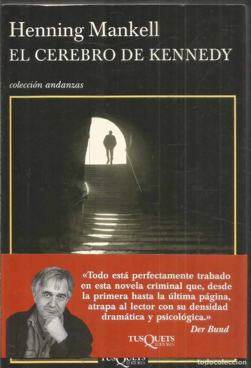 Libros de segunda mano: HENNING MANKELL. EL CEREBRO DE KENNEDY. TUSQUETS ANDANZAS. PRIMERA EDICION