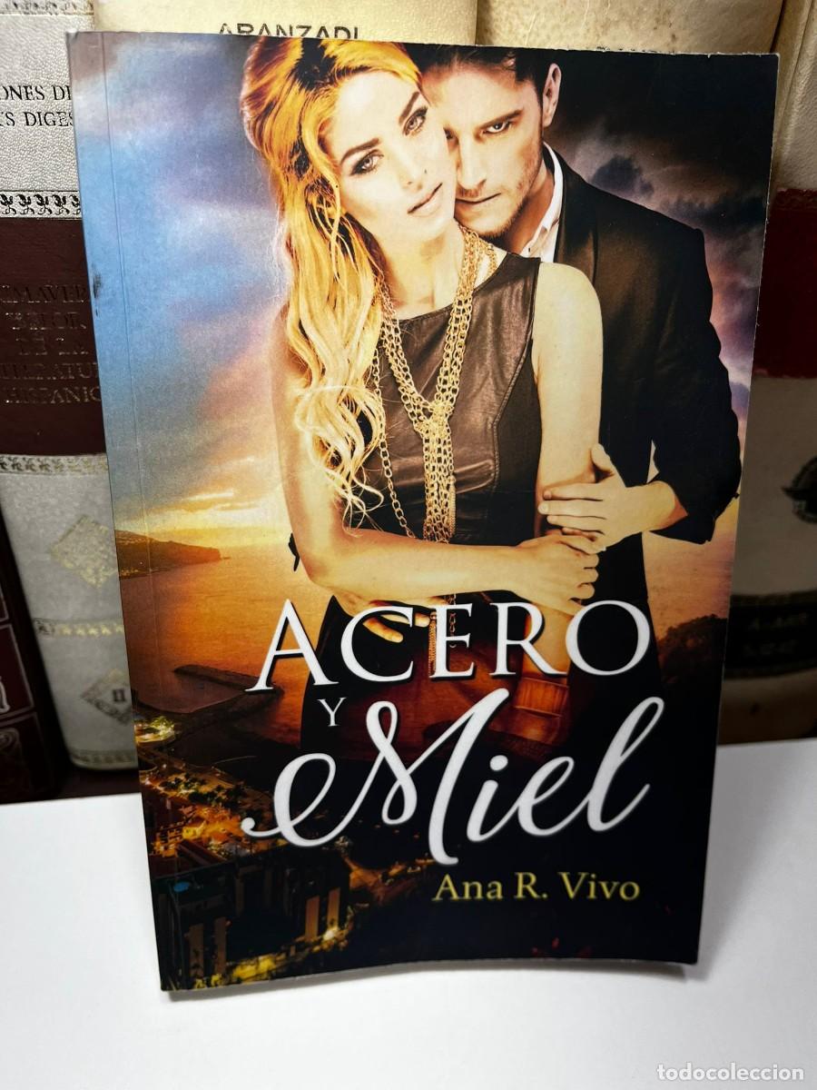 Livres d'occasion: ACERO Y MIEL. Ana R. Vivo. 2a edici&oacute;n de Septiembre del 2017.