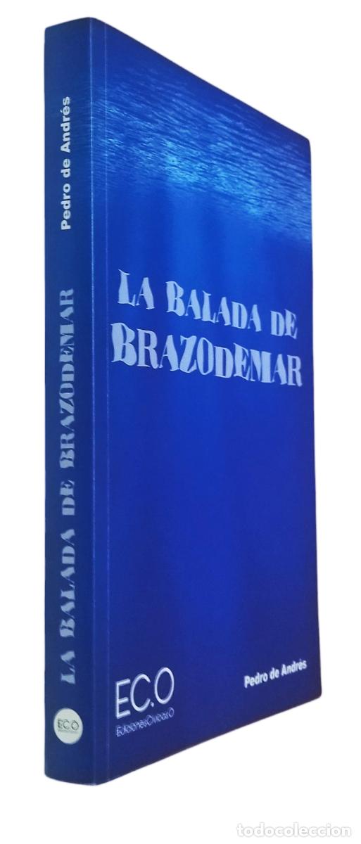 Libros de segunda mano: LA BALADA DE BRAZODEMAR / PEDRO DE ANDR&Eacute;S. 1.&ordf; EDICI&Oacute;N 2015. COMO NUEVO.