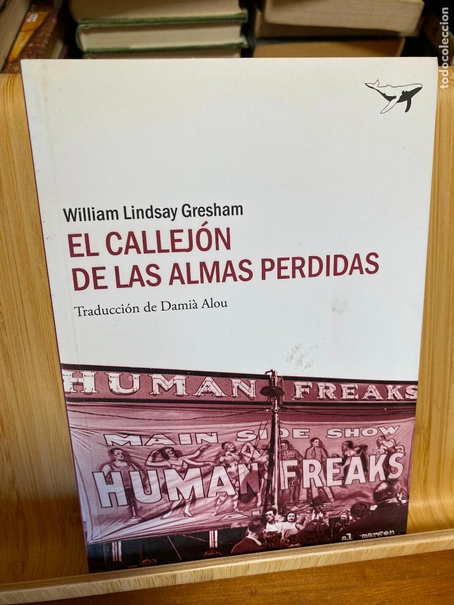 Libros de segunda mano: EL CALLEJ&Oacute;N DE LAS ALMAS PERDIDAS. WILLIAM LINDSAY GRESHAM. EDITORIAL SAJAL&Iacute;N