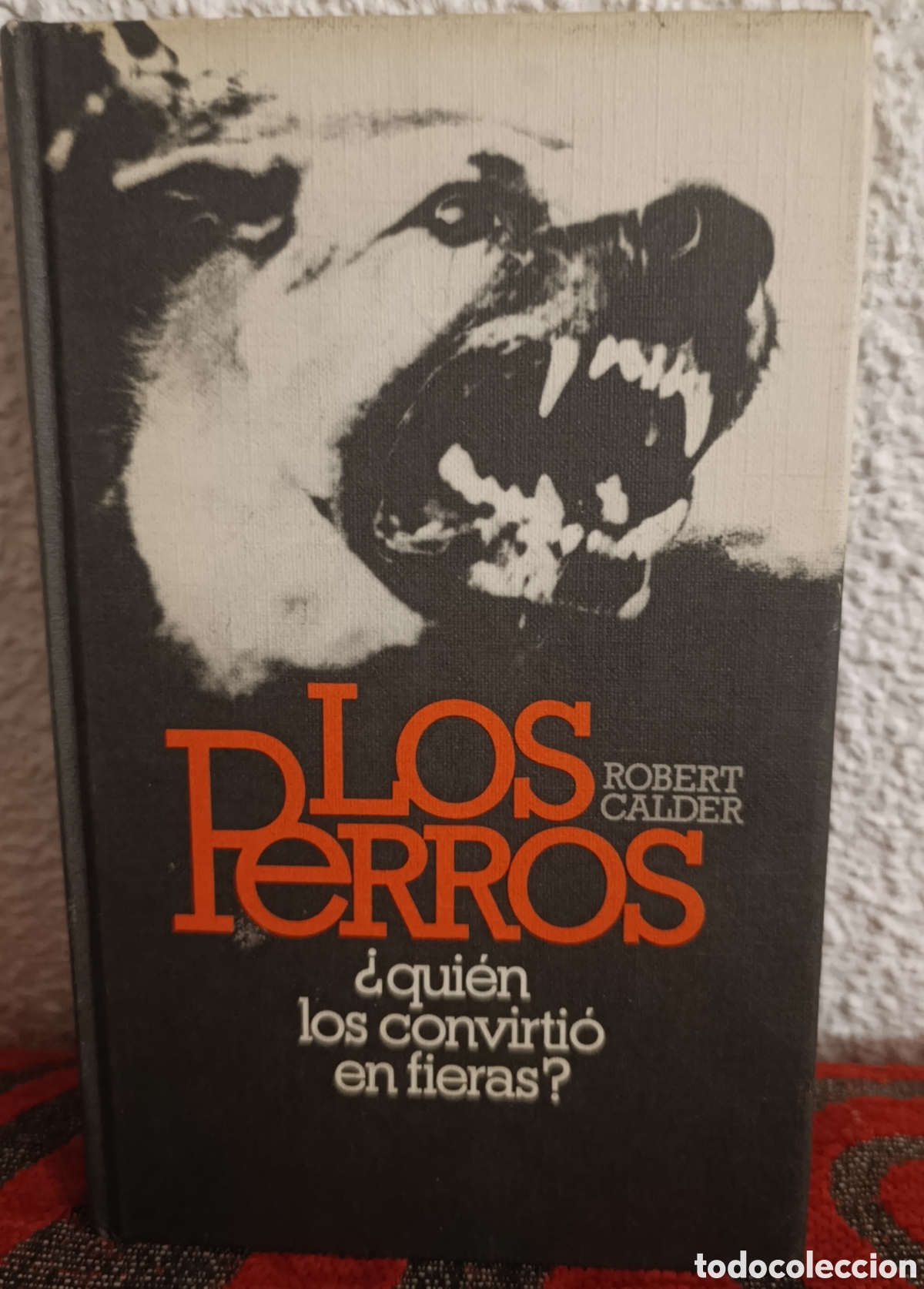 Libros de segunda mano: Libro Los Perros &iquest;Qui&eacute;n los convirti&oacute; en fieras? - Robert Calder - C&iacute;rculo de Lectores