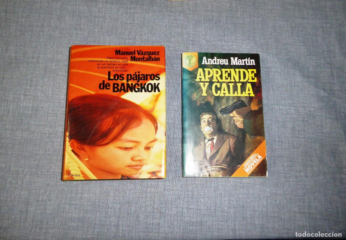 Libros de segunda mano: MANUEL VAZQUEZ MONTALBAN - LOS PAJAROS DE BANGKOK - ANDREU MARTIN - APRENDE Y CALLA