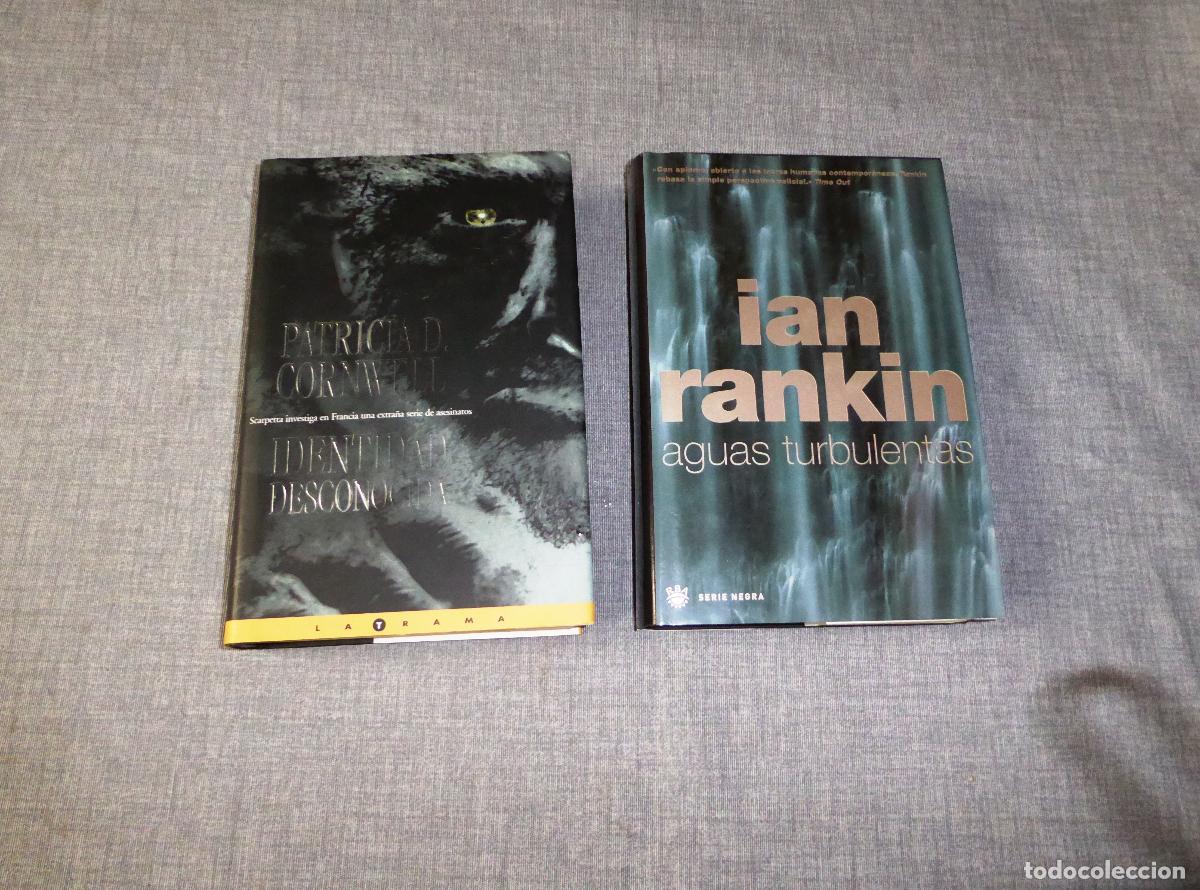 Libros de segunda mano: IAN RANKIN - AGUAS TURBULENTAS - PATRICIA D. CORNWELL - IDENTIDAD DESCONOCIDA