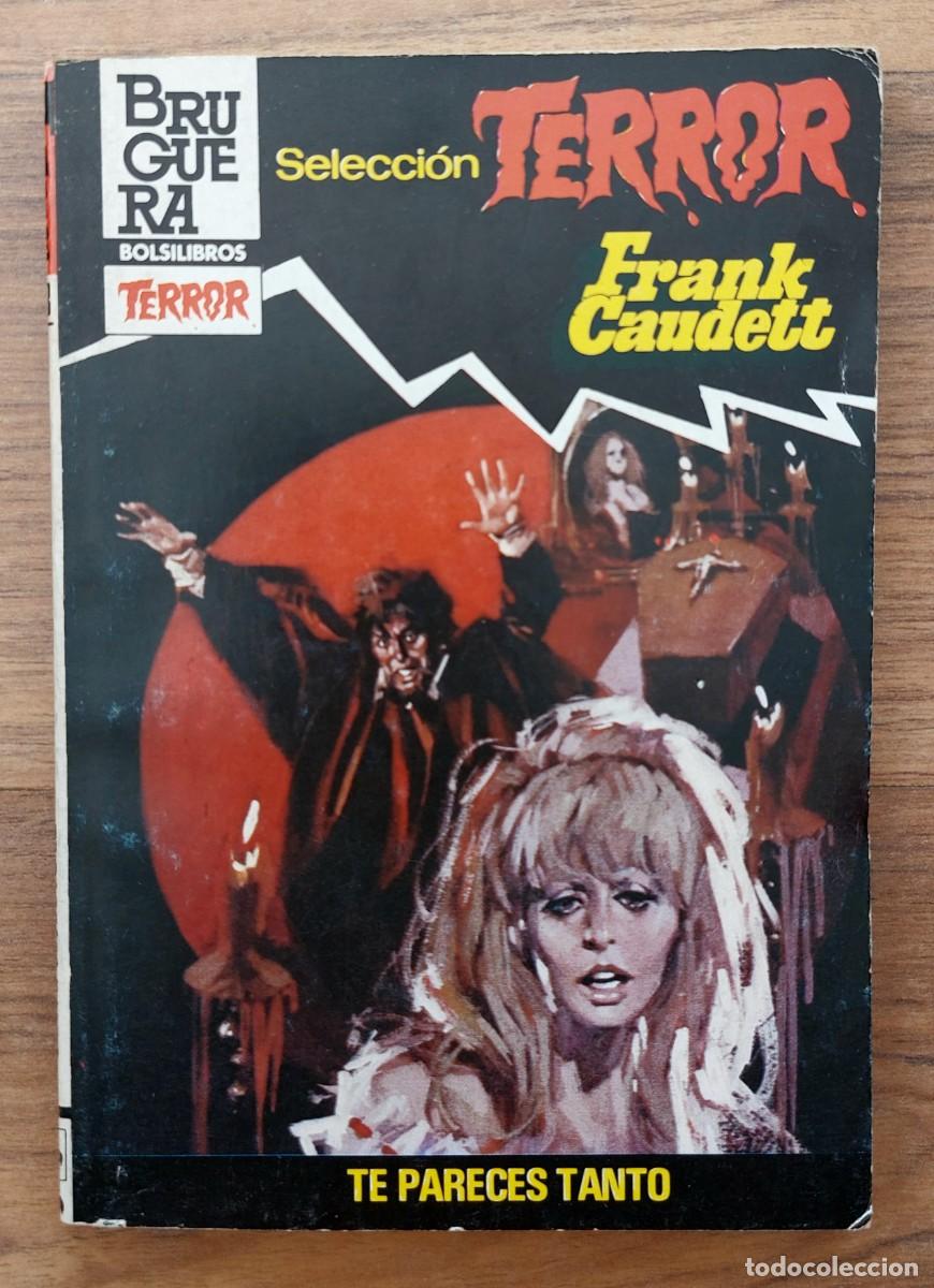Livres d'occasion: SELECCION TERROR BRUGUERA N&ordm; 568-TE PARECES TANTO (FRANK CAUDETT) NOVELAS-BOLSILIBROS-PULP