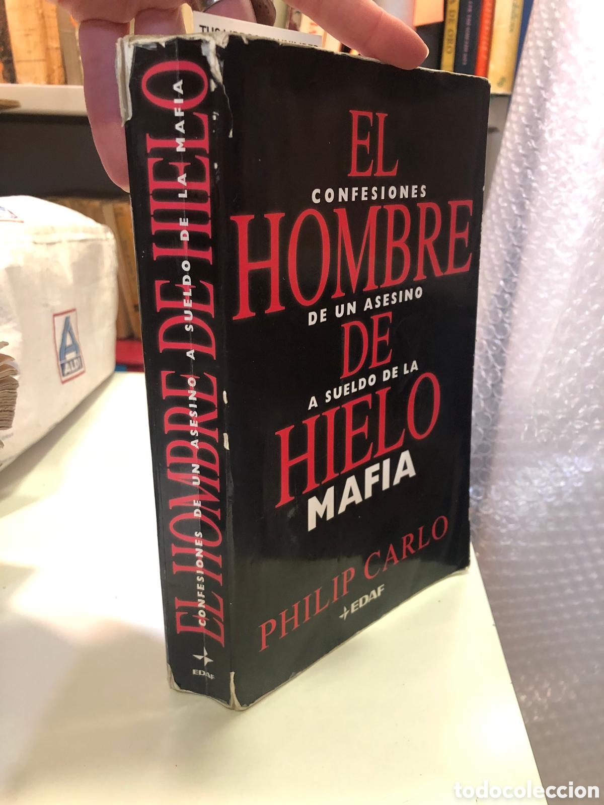 Gebrauchte B&uuml;cher: El hombre de hielo. Confesiones de un asesino a sueldo de la Mafia - Philip Carlo
