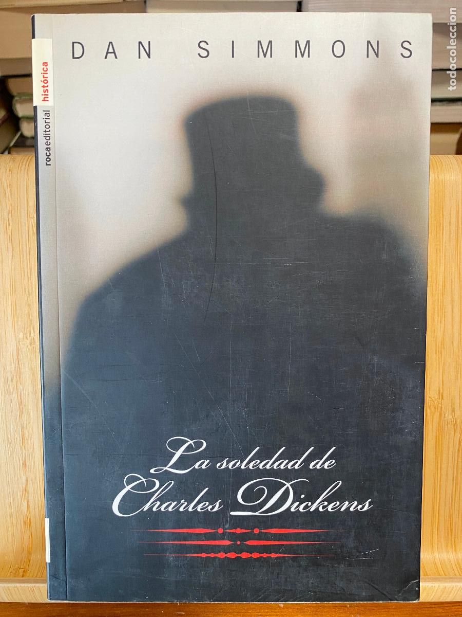 Libros de segunda mano: LA SOLEDAD DE CHARLES DICKENS. DAN SIMMONS. EDITORIAL ROCA