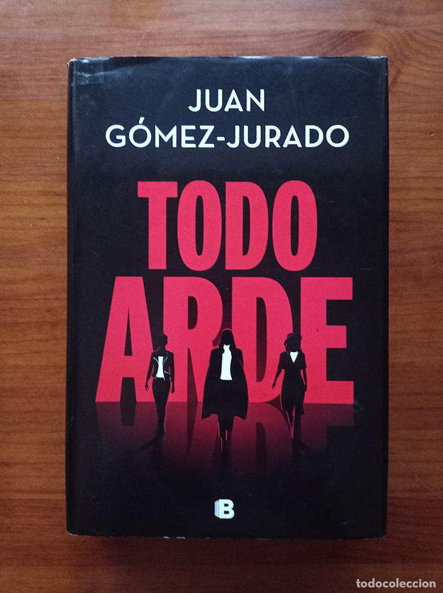 Livres d'occasion: Todo arde - Juan G&oacute;mez-Jurado - 2022