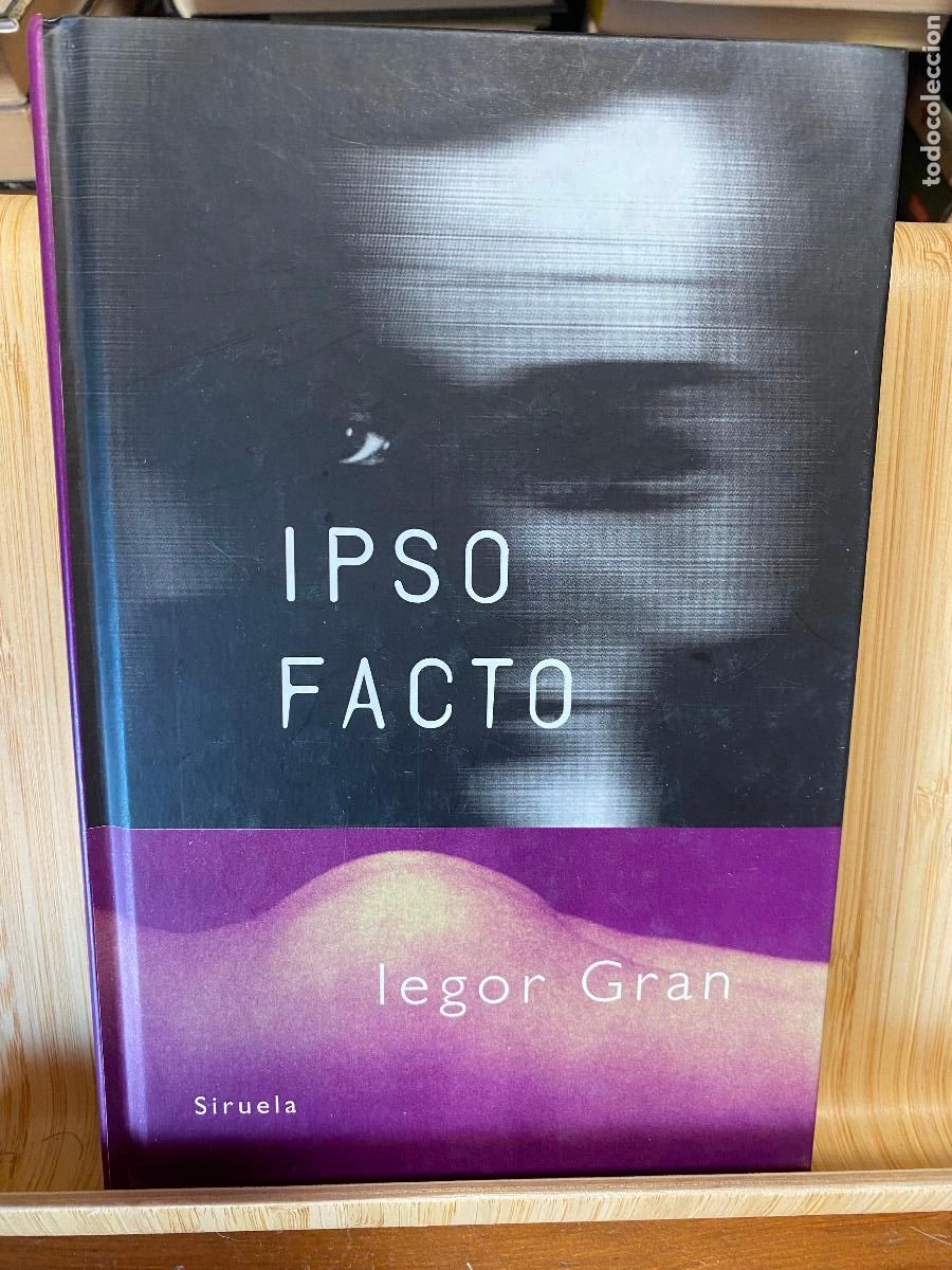 Libros de segunda mano: IPSO FACTO. IEGOR GRAN. EDITORIAL SIRUELA