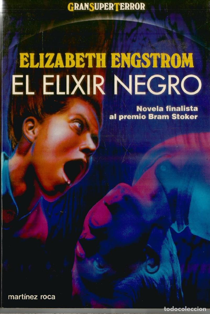 Libros de segunda mano: ELIZABETH ENGSTROM. EL ELIXIR NEGRO. MARTINEZ ROCA GRAN SUPER TERROR. GRANSUPERTERROR