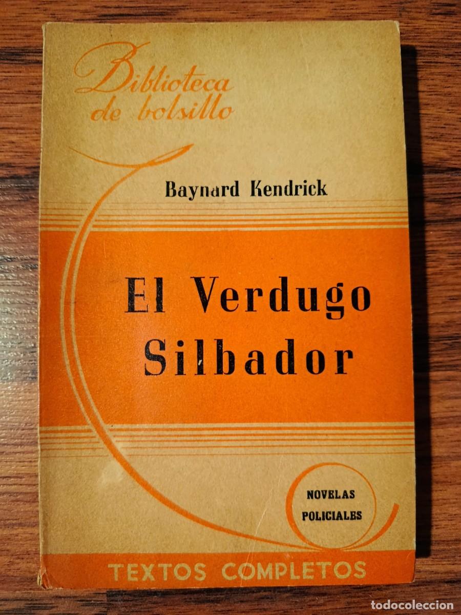 Libros de segunda mano: BIBLIOTECA DE BOLSILLO N&ordm; 128. 1946. HACHETTE. EL VERDUGO SILBADOR, de BAYNARD KENDRICK