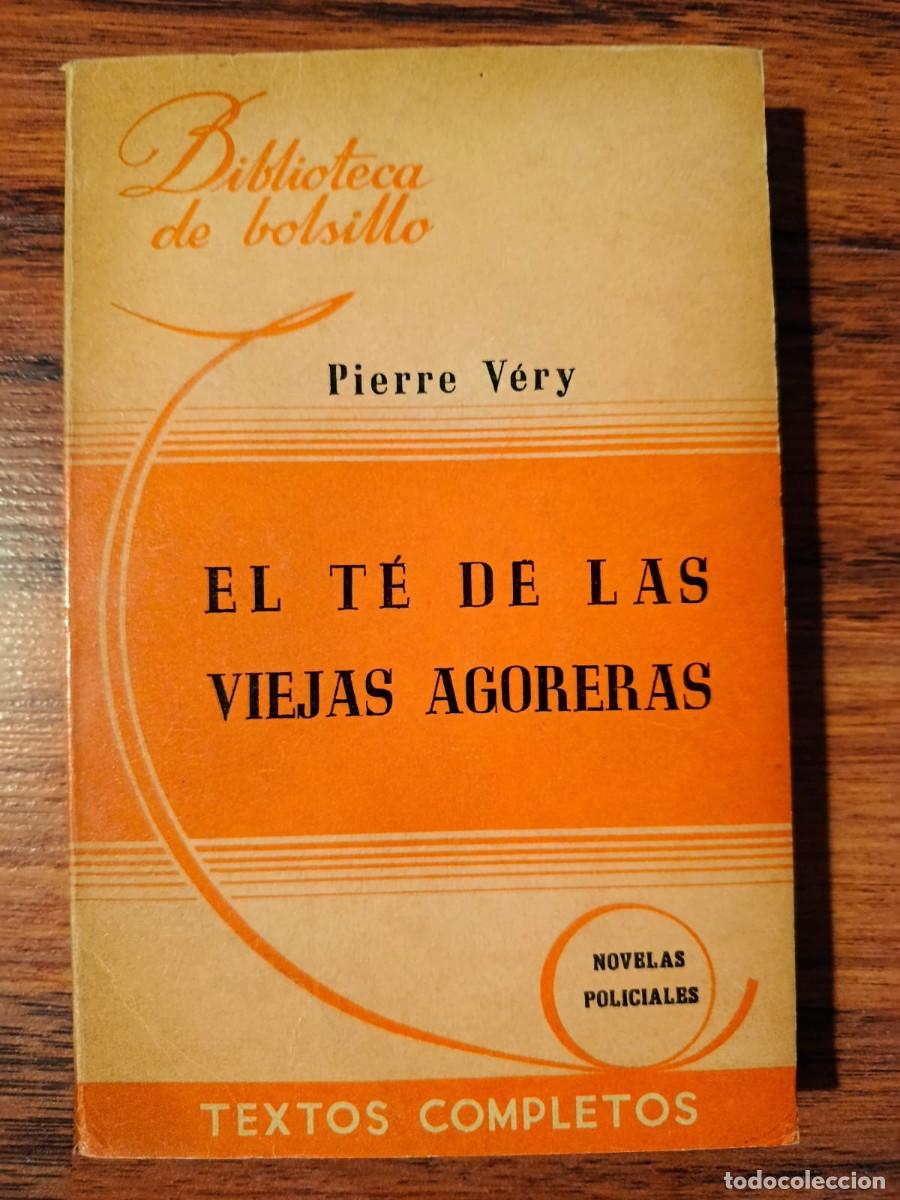 Livros em segunda m&atilde;o: BIBLIOTECA DE BOLSILLO N&ordm; 134. 1946. HACHETTE. EL TE DE LAS VIEJAS AGORERAS, de PIERRE VERY