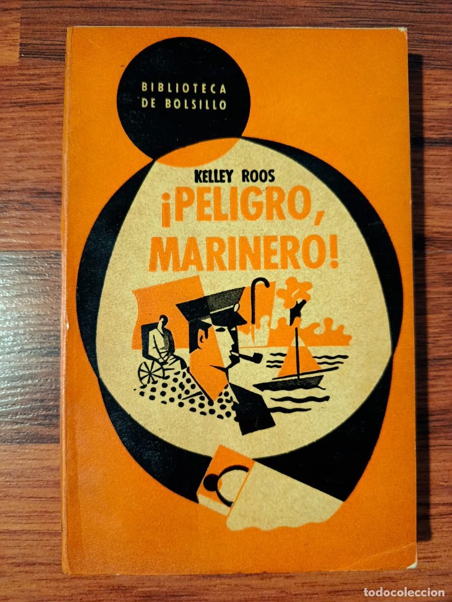 Libros de segunda mano: BIBLIOTECA DE BOLSILLO N&ordm; 185. 1952. HACHETTE. &iexcl;PELIGRO, MARINERO!, de KELLEY ROOS