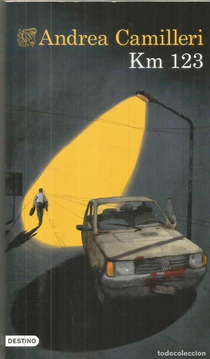 Libros de segunda mano: ANDREA CAMILLERI. KM 123. DESTINO. PRIMERA EDICION