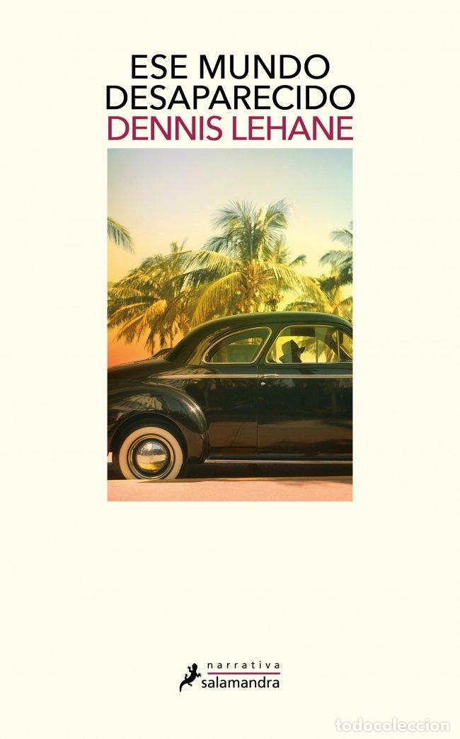 Libros de segunda mano: Ese mundo desaparecido - Dennis Lehane - Salamandra - Narrativa, 2017