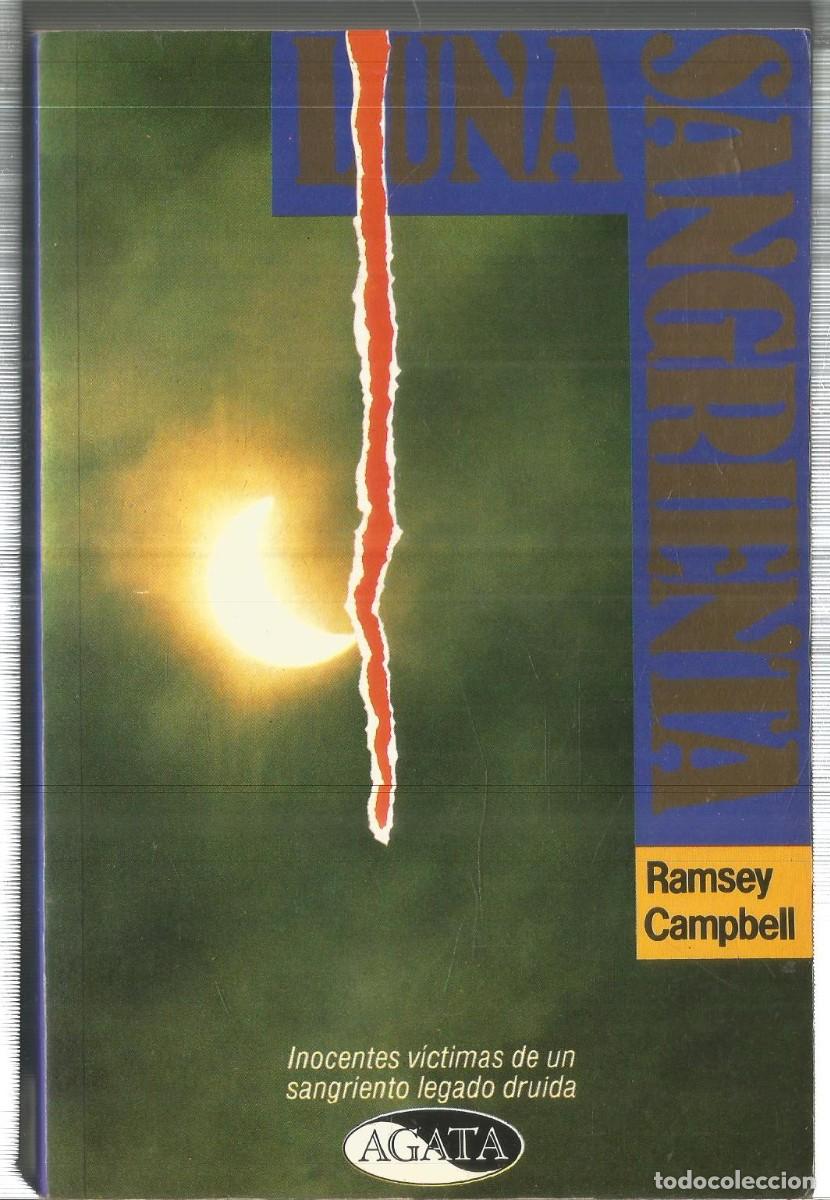 Libros de segunda mano: RAMSEY CAMPBELL. LUNA SANGRIENTA. AGATA. PRIMERA EDICION