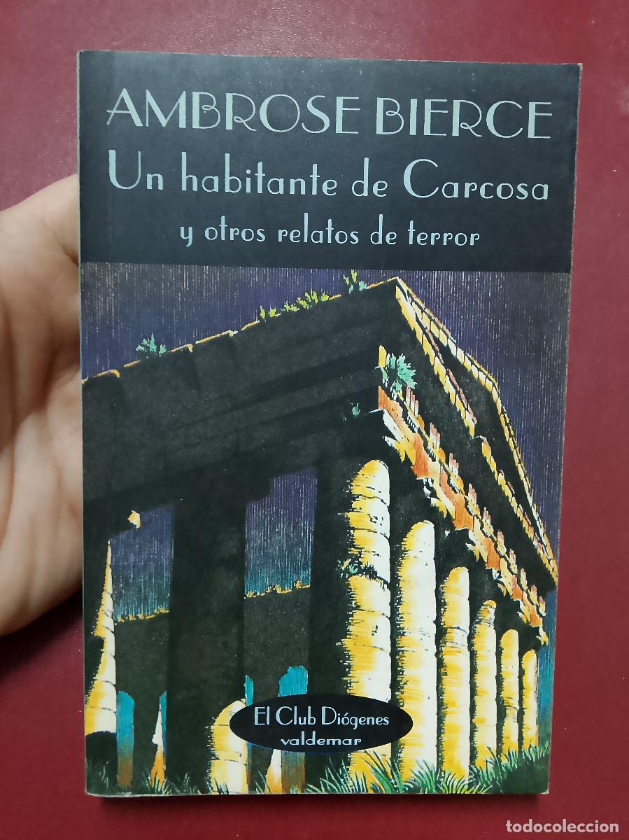 Libros de segunda mano: Ambrose Bierce: Un habitante de Carcosa y otros relatos de terror (Valdemar. El Club Di&oacute;genes. 1994)
