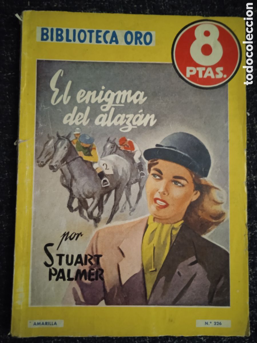 Libros de segunda mano: BIBLIOTECA ORO N&ordm; 326 EL ENIGMA DEL ALAZ&Aacute;N. / STUART PALMER -ED. MOLINO 1947