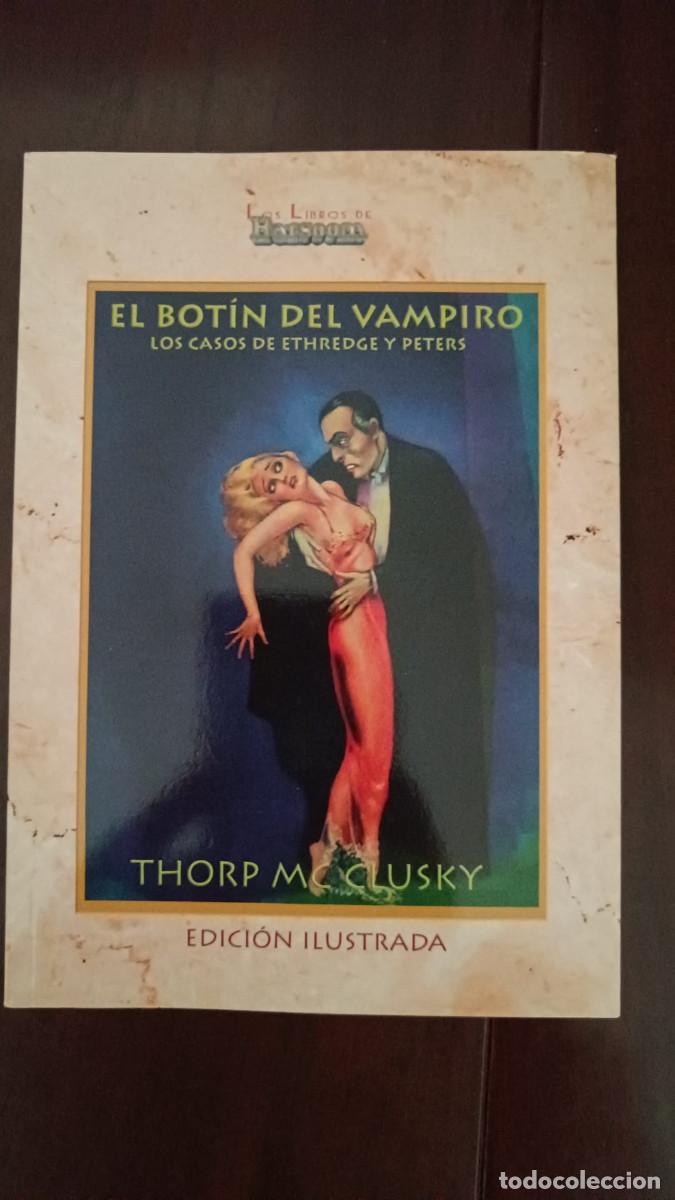 Libri di seconda mano: El bot&iacute;n del vampiro &ndash; Thorp McClusky &ndash; Casos de Ethredge y Peters &ndash; Barsoom Weird