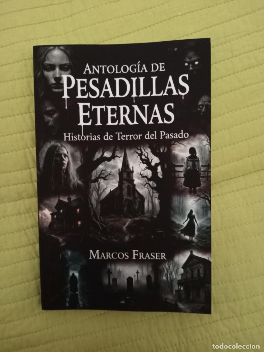 Libri di seconda mano: Marcos Fraser - Antolog&iacute;a de Pesadillas Eternas: Historias de Terror del Pasado