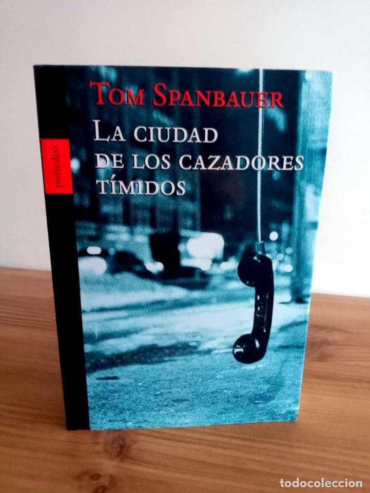 Libros de segunda mano: LA CIUDAD DE LOS CAZADORES T&Iacute;MIDOS. SPANBAUER, TOM. EDICIONES POLIEDRO. ED. 2002
