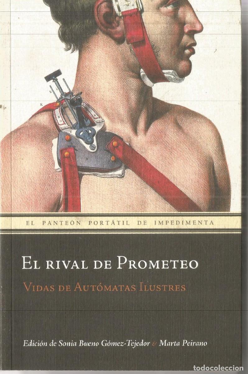 Libros de segunda mano: EL RIVAL DE PROMETEO. VIDAS DE AUTOMATAS ILUSTRES. AA.VV. IMPEDIMENTA.