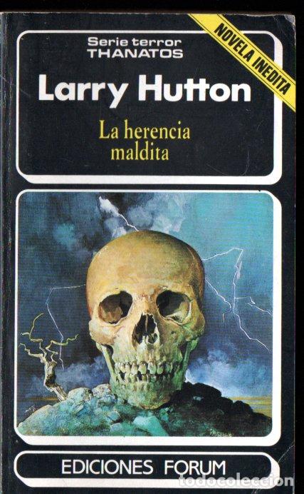 Second hand books: LARRY HUTTON : LA HERENCIA MALDITA (TERROR THANATOS N&ordm; 12 - FORUM, 1985)