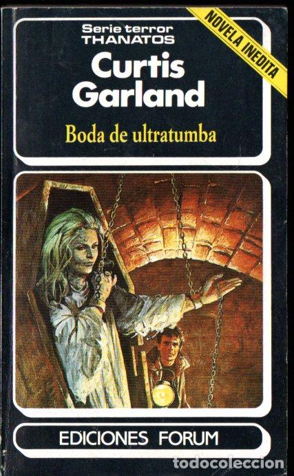 Libros de segunda mano: CURTIS GARLAND : BODA DE ULTRATUMBA (TERROR THANATOS N&ordm; 15 - FORUM, 1985)