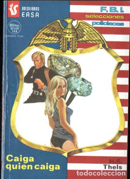Libros de segunda mano: THELS : CAIGA QUIEN CAIGA (FBI EASA N&ordm; 401, 1982)
