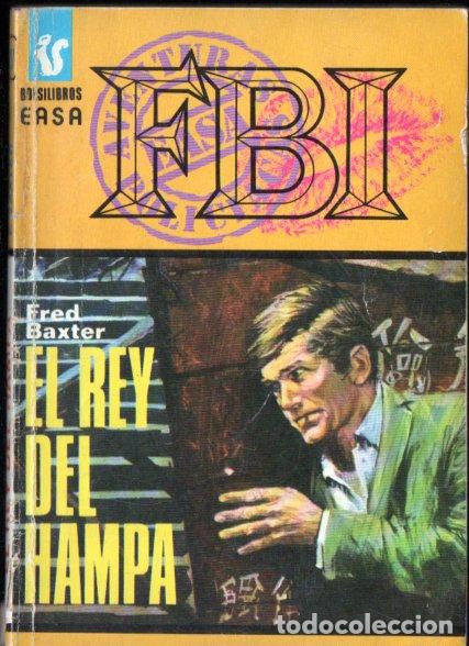 Libros de segunda mano: FRED BAXTER : EL REY DEL HAMPA (FBI EASA N&ordm; 237, 1981)