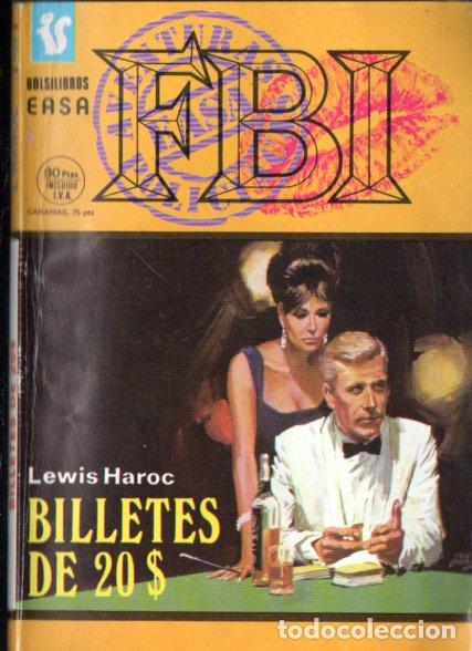 Libros de segunda mano: LEWIS HAROC : BILLETES DE 20 D&Oacute;LARES (FBI EASA N&ordm; 403, 1986)