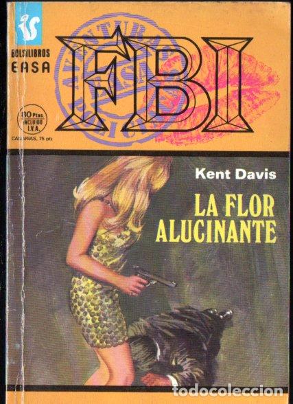 Second hand books: KEN DAVIS : LA FLOR ALUCINANTE (FBI EASA N&ordm; 393, 1986)