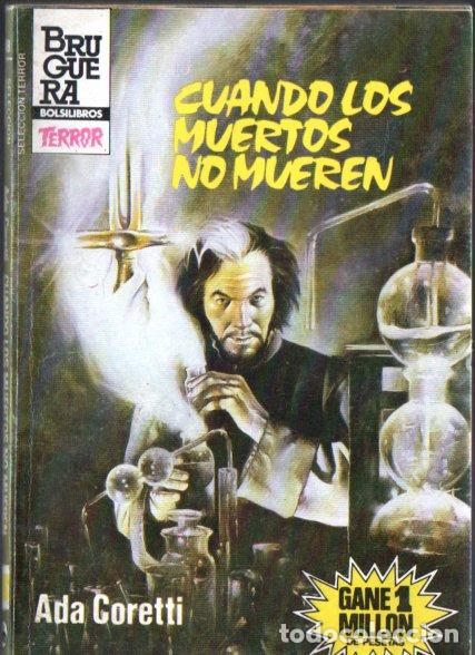 Libros de segunda mano: BRUGUERA TERROR N&ordm; 608 . ADA CORETTI - CUANDO LOS MUERTOS MUEREN (1985)