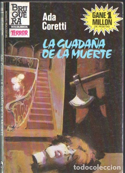 Libros de segunda mano: BRUGUERA TERROR N&ordm; 604 . ADA CORETTI - LA GUADA&Ntilde;A DE LA MUERTE (1985)