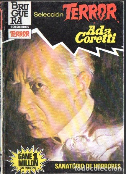 Livres d'occasion: BRUGUERA TERROR N&ordm; 597 . ADA CORETTI - SANATORIO DE HORRORES (1984)