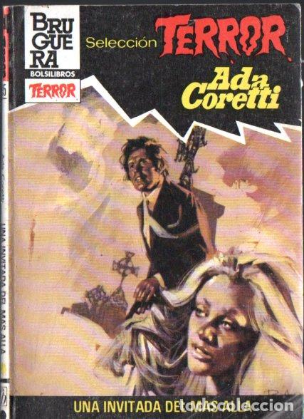 Livres d'occasion: BRUGUERA TERROR N&ordm; 585 . ADA CORETTI - UNA INVITADA DEL M&Aacute;S ALLA (1984)