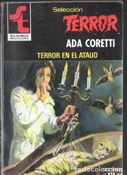 Libros de segunda mano: BRUGUERA TERROR N&ordm; 420 . ADA CORETTI - TERROR EN EL ATAUD (1981)