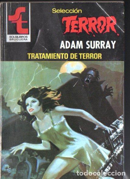 Libros de segunda mano: BRUGUERA TERROR N&ordm; 402 . ADAM SURRAY - TRATAMIENTO DE TERROR (1980)