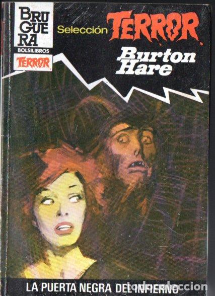 Libros de segunda mano: BRUGUERA TERROR N&ordm; 545 . BURTON HARE- LA PUERTA NEGRA DEL INFIERNO (1983)