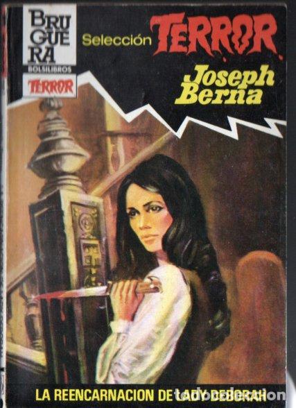 Libros de segunda mano: BRUGUERA TERROR N&ordm; 558 . JOSEPH BERNA - LA REENCARNACION DE LADY DEBORAH (1983)