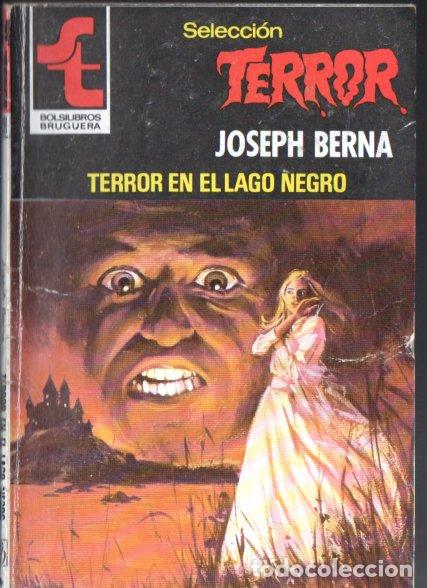 Libros de segunda mano: BRUGUERA TERROR N&ordm; 398 . JOSEPH BERNA -TERROR EN EL LAGO NEGRO (1980)