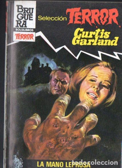Libros de segunda mano: BRUGUERA TERROR N&ordm; 539 . CURTIS GARLAND - LA MANO LEPROSA (1983)